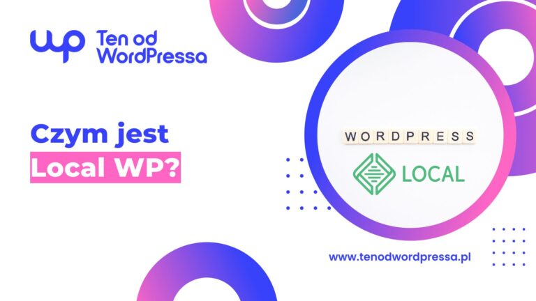 WordPress lokalnie – czym jest Local WP?
