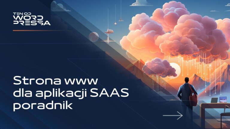 Strona www do promowania aplikacji SAAS – co powinna zawierać?