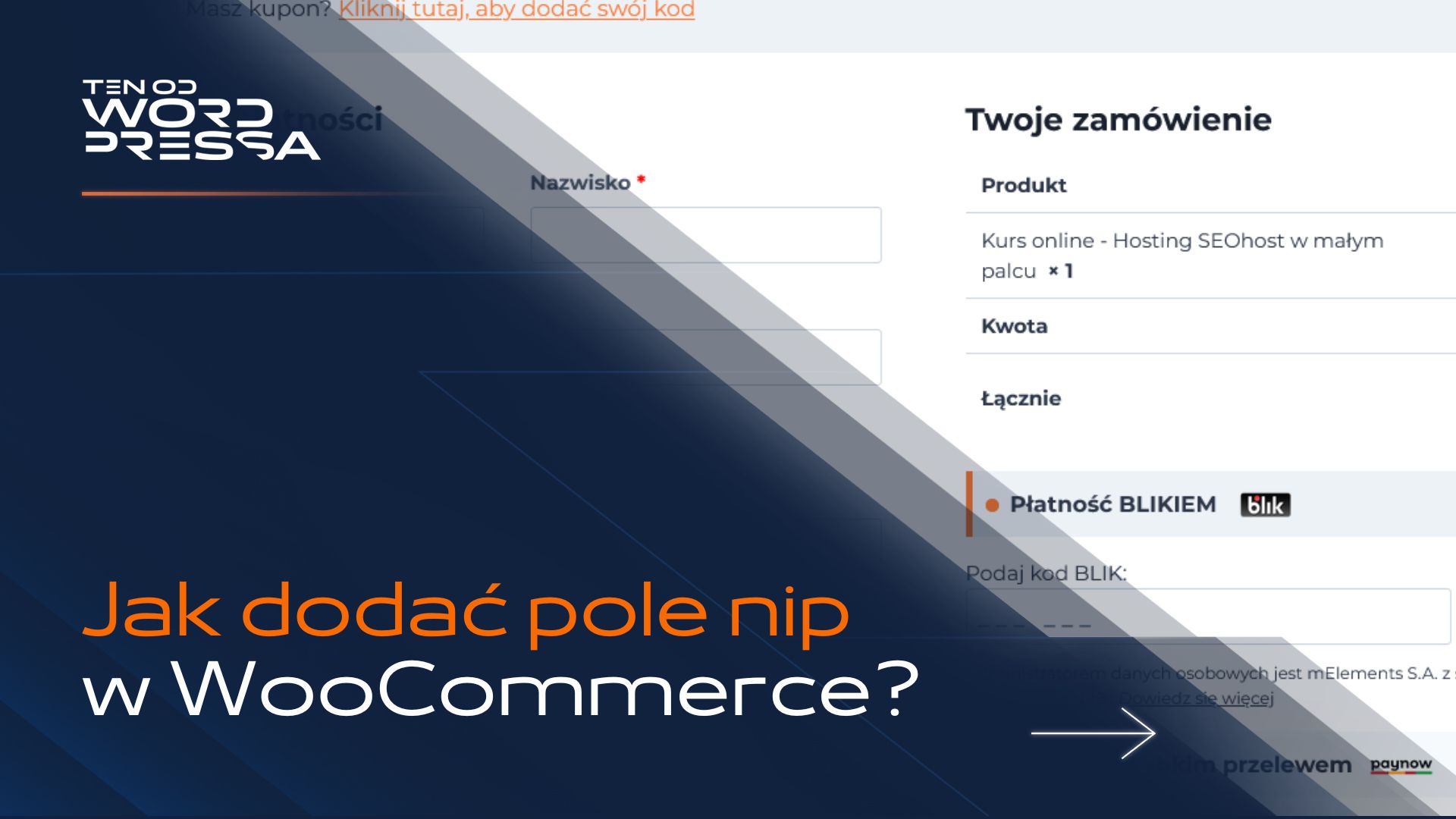 Granatowa grafika z logo Ten od WordPressa z napisem „Jak dodać pole nip w WooCommerce?”. Ilustracja do wpisu: Jak dodać pole NIP w WordPress do formularza zamówienia WooCommerce?