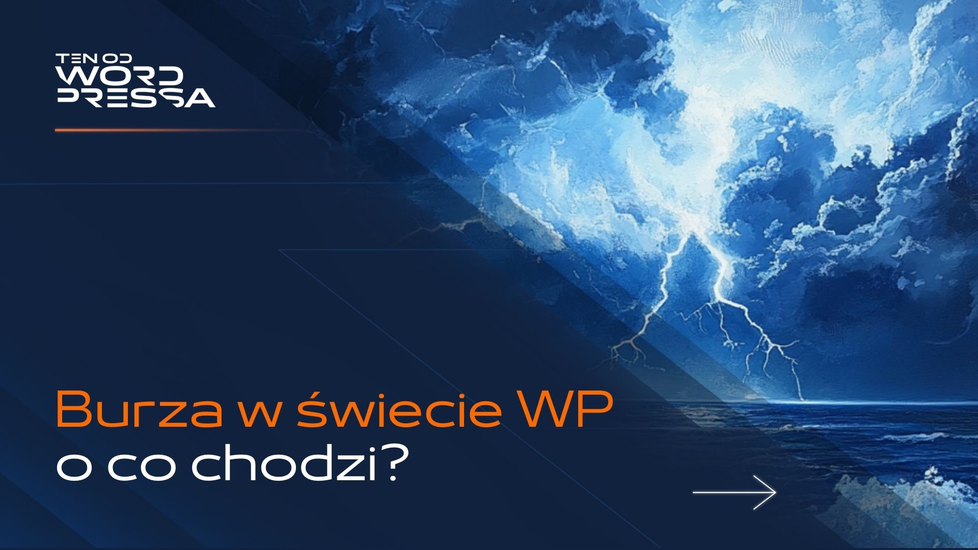 Granatowa grafika z logo Ten od WordPressa z napisem „Burza w świecie WP”. Ilustracja do wpisu: Burza w świecie WordPress: wyjaśnienie konfliktu między WP Engine i Mattem Mullenwegiem.