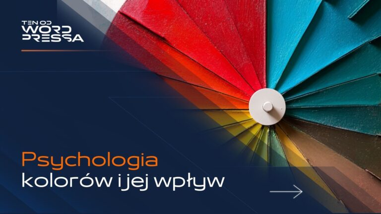 Czym jest psychologia koloru i dlaczego warto mieć ją na uwadze? Kolory w marketingu