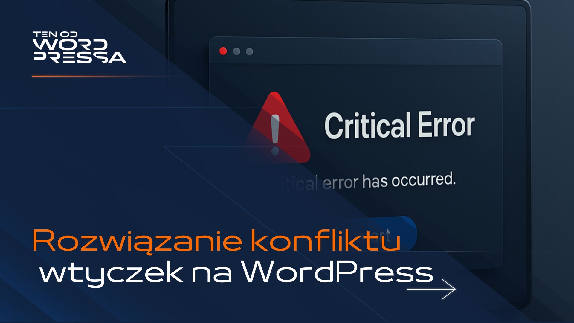 Granatowa grafika z logo Ten od WordPressa z napisem „Rozwiązanie konfliktù wtyczek na WordPress”. Ilustracja do wpisu: Błąd krytyczny WordPress: jak rozwiązać konflikt wtyczek.