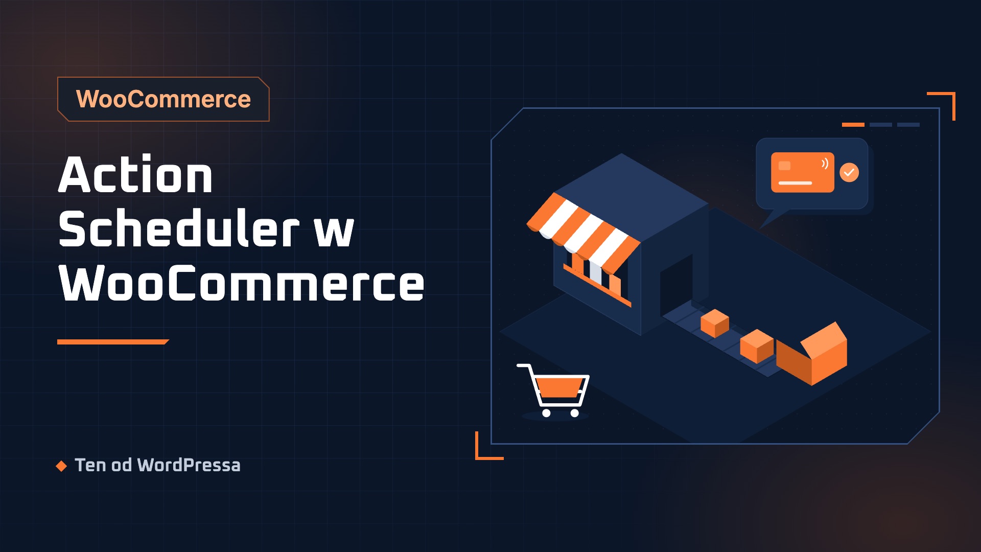 Grafika wpisu: Action Scheduler w WooCommerce. Kategoria WooCommerce, ilustracja w granatowo-pomarańczowym stylu.