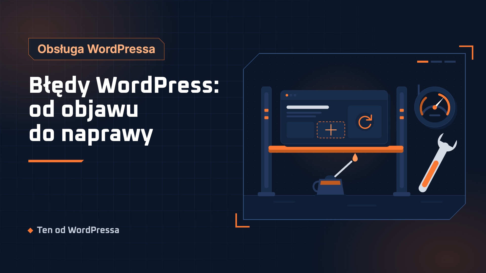 Grafika wpisu: Błędy WordPress: od objawu do naprawy. Kategoria Obsługa WordPressa, ilustracja w granatowo-pomarańczowym stylu.