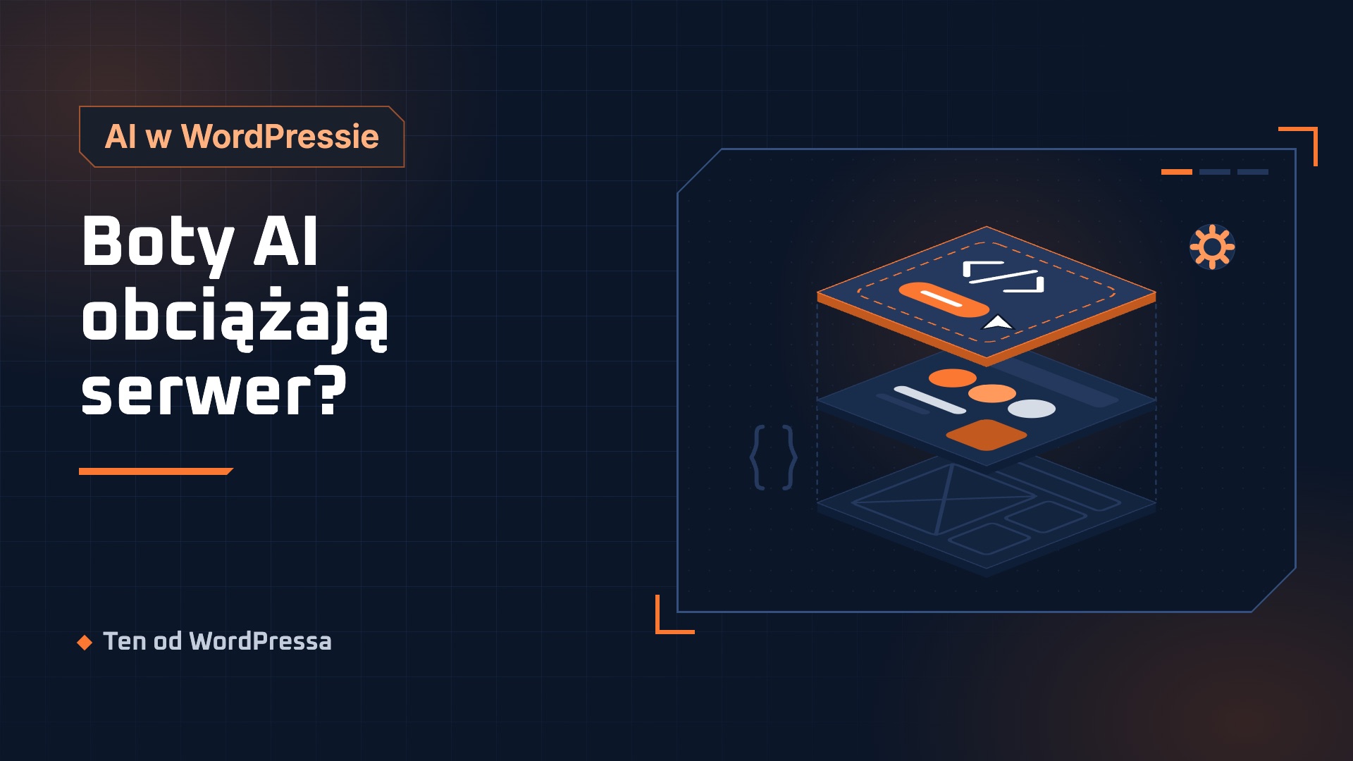 Grafika wpisu: Boty AI obciążają serwer?. Kategoria AI w WordPressie, ilustracja w granatowo-pomarańczowym stylu.
