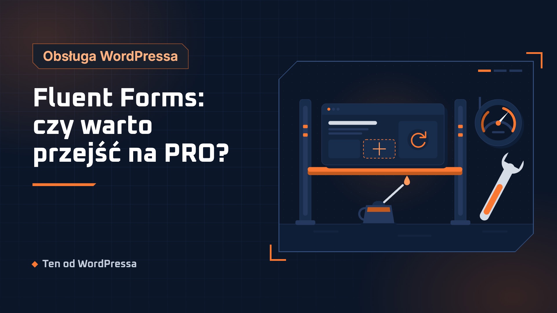Grafika wpisu: Fluent Forms: czy warto przejść na PRO?. Kategoria Obsługa WordPressa, ilustracja w granatowo-pomarańczowym stylu.