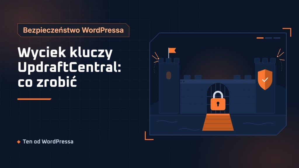 Grafika wpisu: Wyciek kluczy UpdraftCentral: co zrobić. Kategoria Bezpieczeństwo WordPressa, ilustracja w granatowo-pomarańczowym stylu.