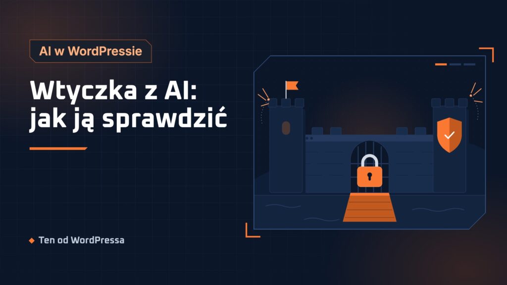 Grafika wpisu: Wtyczka z AI: jak ją sprawdzić. Kategoria AI w WordPressie, ilustracja w granatowo-pomarańczowym stylu.